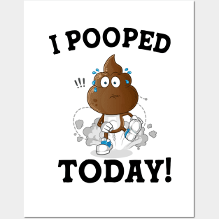 Funny Sayings Humor I Pooped Today! Posters and Art
